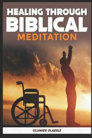 Cover of Healing through Biblical Meditation