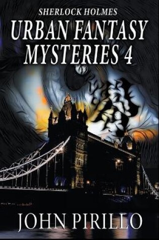 Cover of Sherlock Holmes Urban Fantasy Mysteries 4