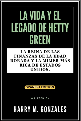 Cover of La Vida Y El Legado de Hetty Green