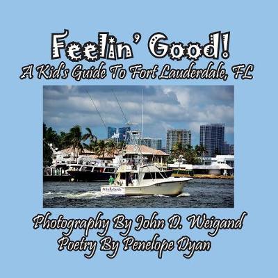 Book cover for Feelin' Good! A Kid's Guide To Fort Lauderdale, FL