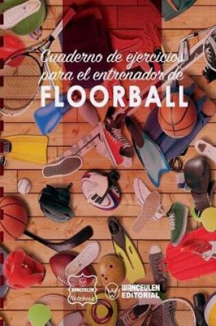 Cover of Cuaderno de Ejercicios para el Entrenador de Floorball