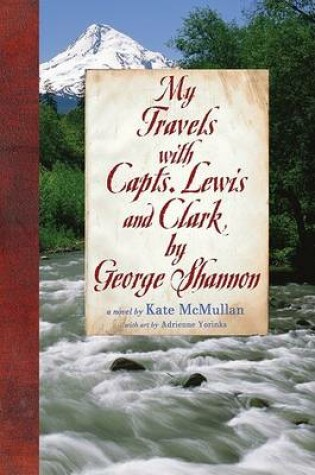 Cover of My Travels with Capts. Lewis and Clark, by George Shannon