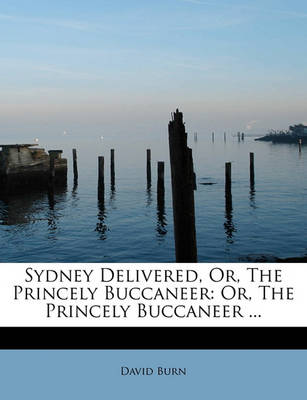 Book cover for Sydney Delivered, Or, the Princely Buccaneer