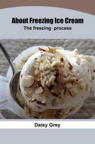 Cover of About Freezing Ice Cream