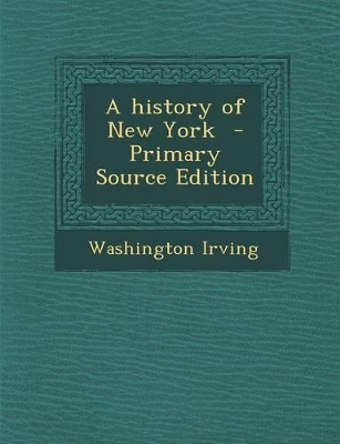 Book cover for A History of New York - Primary Source Edition