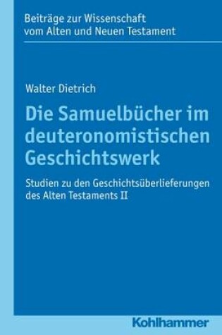 Cover of Die Samuelbucher Im Deuteronomistischen Geschichtswerk