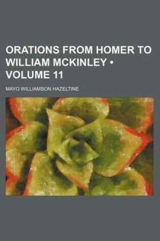 Cover of Orations from Homer to William McKinley (Volume 11)