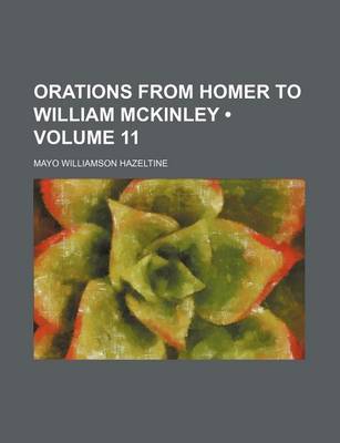 Book cover for Orations from Homer to William McKinley (Volume 11)