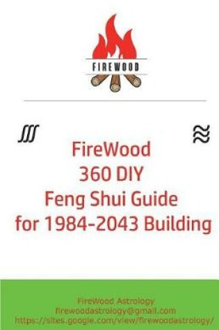 Cover of FireWood 360 DIY Feng Shui Guide for 1984-2043 Building