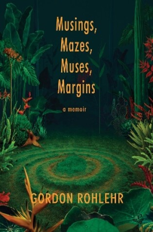 Cover of Musings, Mazes, Muses, Margins