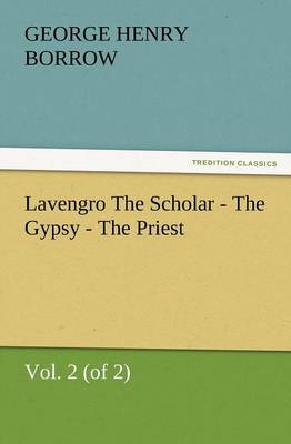 Book cover for Lavengro the Scholar - The Gypsy - The Priest, Vol. 2 (of 2)