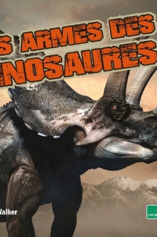 Cover of Les Armes Des Dinosaures (Dinosaur Weapons)