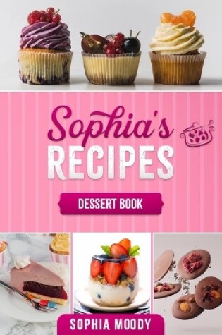 Cover of sophia's recipes dessert book
