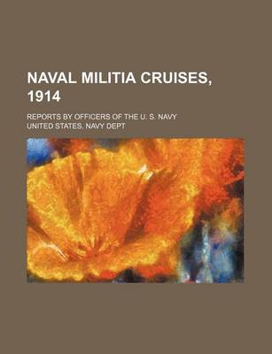 Book cover for Naval Militia Cruises, 1914; Reports by Officers of the U. S. Navy