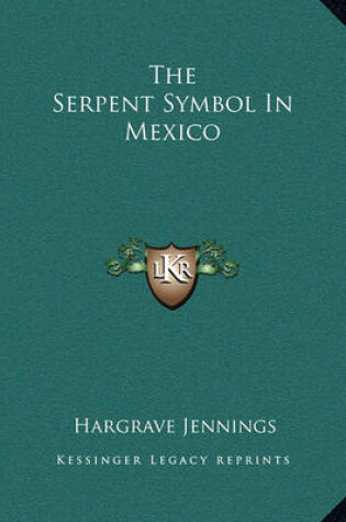 Cover of The Serpent Symbol in Mexico