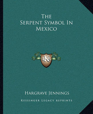 Book cover for The Serpent Symbol in Mexico