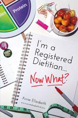 Book cover for I'm a Registered Dietitian... Now What?