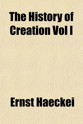 Book cover for The History of Creation Vol I