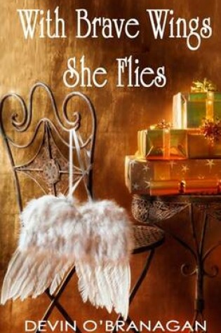 Cover of With Brave Wings She Flies