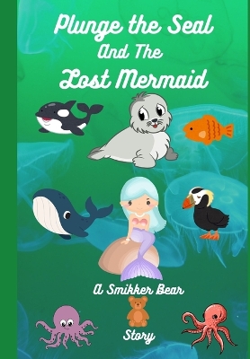 Cover of Plunge the Seal and The Lost Mermaid