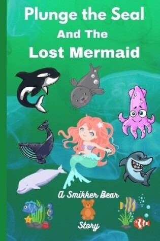 Cover of Plunge the Seal and The Lost Mermaid