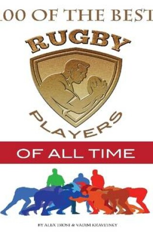 Cover of 100 of the Best Rugby Players of All Time