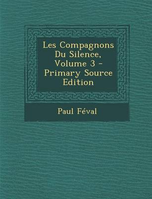 Book cover for Les Compagnons Du Silence, Volume 3 - Primary Source Edition