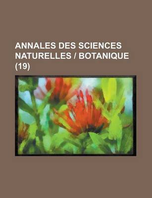 Book cover for Annales Des Sciences Naturelles - Botanique (19 )