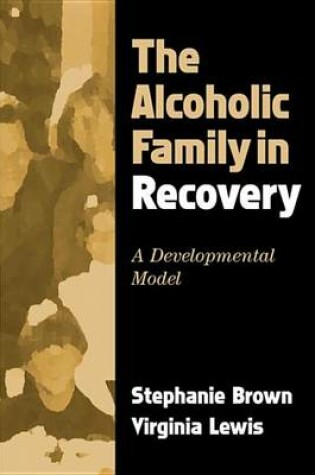 Cover of The Alcoholic Family in Recovery