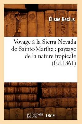 Book cover for Voyage a la Sierra Nevada de Sainte-Marthe