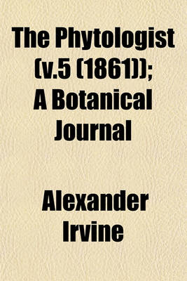 Book cover for The Phytologist (V.5 (1861)); A Botanical Journal