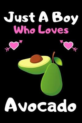 Book cover for Just a boy who loves avocado