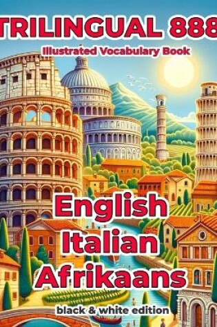 Cover of Trilingual 888 English Italian Afrikaans Illustrated Vocabulary Book