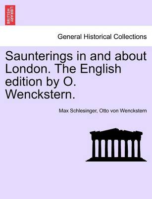 Book cover for Saunterings in and about London. the English Edition by O. Wenckstern.