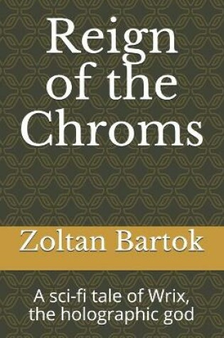 Cover of Reign of the Chroms