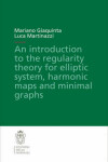 Book cover for An Introduction to the Regularity Theory for Elliptic Systems, Harmonic Maps and Minimal Graphs