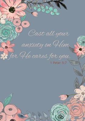 Book cover for Cast all your anxiety on Him for Hecares for you - A Christian Journal (1 Peter 5