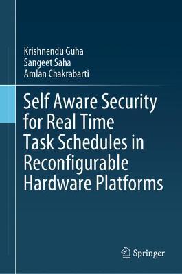 Book cover for Self Aware Security for Real Time Task Schedules in Reconfigurable Hardware Platforms