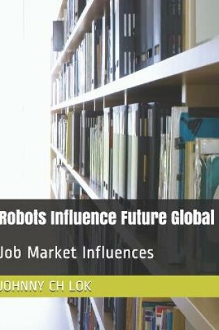 Cover of Robots Influence Future Global