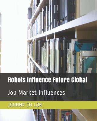 Book cover for Robots Influence Future Global