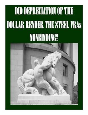 Book cover for Did Depreciation of the Dollar Render the Steel Vras Nonbinding?