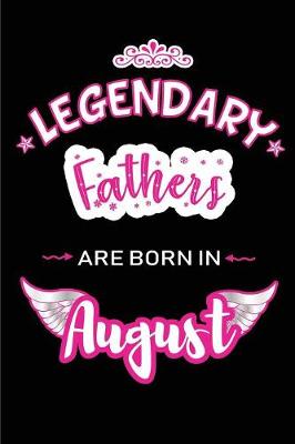 Book cover for Legendary Fathers are born in August