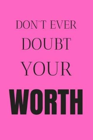 Cover of Don't Ever Doubt Your Worth