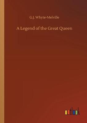 Book cover for A Legend of the Great Queen