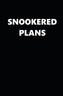 Book cover for 2020 Daily Planner Funny Humorous Snookered Plans 388 Pages