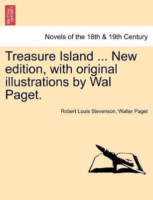 Book cover for Treasure Island ... New edition, with original illustrations by Wal Paget.