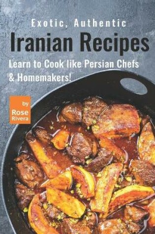 Cover of Exotic, Authentic Iranian Recipes