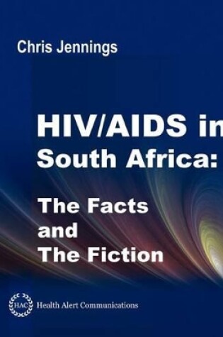 Cover of HIV/AIDS in South Africa - The Facts and The Fiction