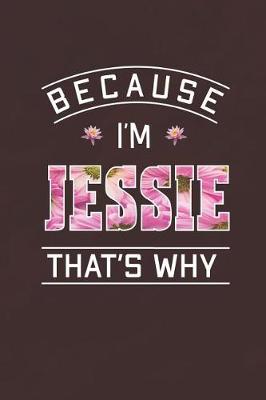 Book cover for Because I'm Jessie That's Why