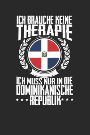 Cover of Ich brauche keine Therapie ich muss nur in die Dominikanische Republik